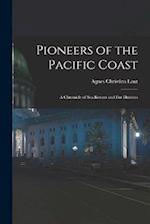 Pioneers of the Pacific Coast: A Chronicle of Sea Rovers and Fur Hunters 