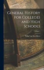 General History for Colleges and High Schools; Volume 1 