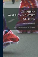 Spanish-American Short Stories: Edited With Notes, Exercises and Vocabulary 