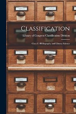 Classification: Class Z: Bibliography and Library Science