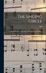 The Singing Circle; a Picture Book of Action Songs, Other Songs, and Dances 