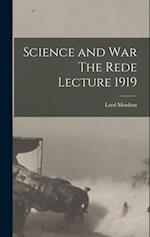 Science and War The Rede Lecture 1919 