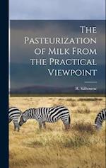 The Pasteurization of Milk From the Practical Viewpoint 