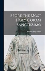 Beore the Most Holy Coram Sanctissimo 