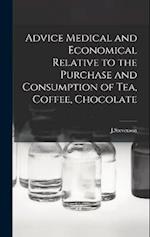 Advice Medical and Economical Relative to the Purchase and Consumption of Tea, Coffee, Chocolate 