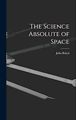 The Science Absolute of Space 
