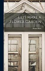 Lets Make a Flower Garden 