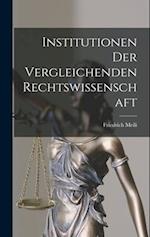 Institutionen der Vergleichenden Rechtswissenschaft 