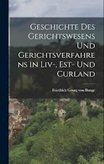 Geschichte des Gerichtswesens und Gerichtsverfahrens in Liv-, est- und Curland 