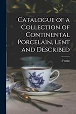 Catalogue of a Collection of Continental Porcelain, Lent and Described 