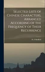 Selected Lists of Chinese Characters, Arranged According of the Frequency of Their Recurrence 