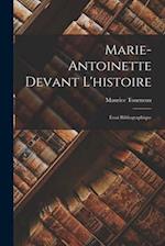 Marie-Antoinette Devant L'histoire: Essai Bibliographique 