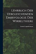 Lehrbuch der Vergleichenden Embryologie der Wirbelthiere 