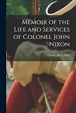 Memoir of the Life and Services of Colonel John Nixon 