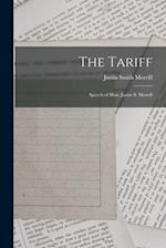 The Tariff: Speech of Hon. Justin S. Morrill 