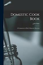 Domestic Cook Book; a Companion to Pulte's Domestic Physician 