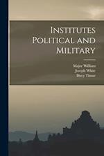 Institutes Political and Military 