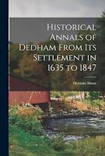 Historical Annals of Dedham From its Settlement in 1635 to 1847 