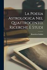 La Poesia Astrologica nel Quattrocento, Ricerche E Studi
