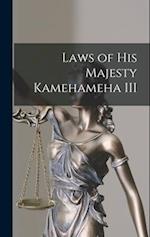 Laws of His Majesty Kamehameha III 