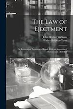 The law of Ejectment: Or Recovery of Possession of Land, With an Appendix of Statutes and a Full Ind 