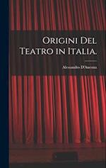 Origini Del Teatro in Italia.