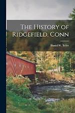 The History of Ridgefield, Conn 