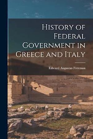 History of Federal Government in Greece and Italy