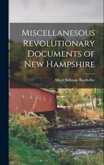 Miscellanesous Revolutionary Documents of new Hampshire 