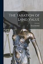 The Taxation of Land Value 