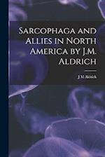 Sarcophaga and Allies in North America by J.M. Aldrich 
