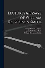 Lectures & Essays of William Robertson Smith 