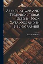 Abbreviations and Technical Terms Used in Book Catalogs and in Bibliographies 