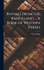 Rhymes From the Rangeland ... A Book of Western Verses 