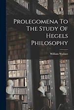 Prolegomena To The Study Of Hegels Philosophy 
