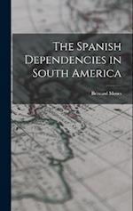 The Spanish Dependencies in South America 