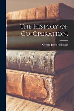 The History of Co-Operation;