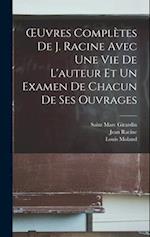 OEuvres complètes de J. Racine avec une vie de L'auteur et un examen de chacun de ses ouvrages