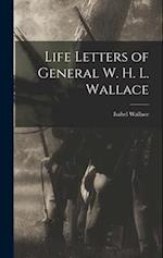 Life Letters of General W. H. L. Wallace 