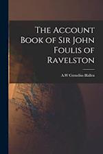 The Account Book of Sir John Foulis of Ravelston 