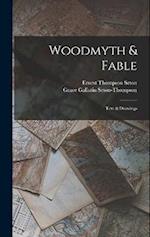 Woodmyth & Fable: Text & Drawings 