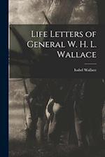 Life Letters of General W. H. L. Wallace 