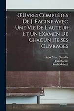 OEuvres complètes de J. Racine avec une vie de L'auteur et un examen de chacun de ses ouvrages