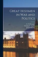 Great Irishmen in war and Politics 