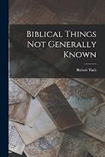 Biblical Things not Generally Known 