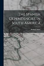 The Spanish Dependencies in South America 