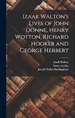 Izaak Walton's Lives of John Donne, Henry Wotton, Richard Hooker and George Herbert 