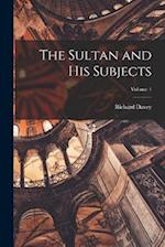 The Sultan and His Subjects; Volume 1 