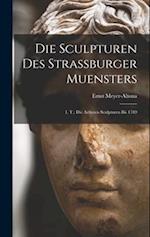 Die Sculpturen Des Strassburger Muensters