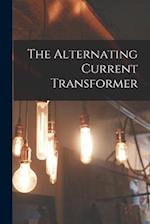 The Alternating Current Transformer 